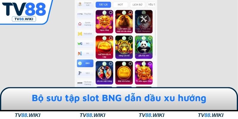 Bộ sưu tập slot BNG dẫn dầu xu hướng