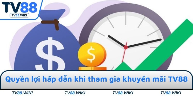 Quyền lợi khi trải nghiệm cơ hội nhận thưởng tại TV88