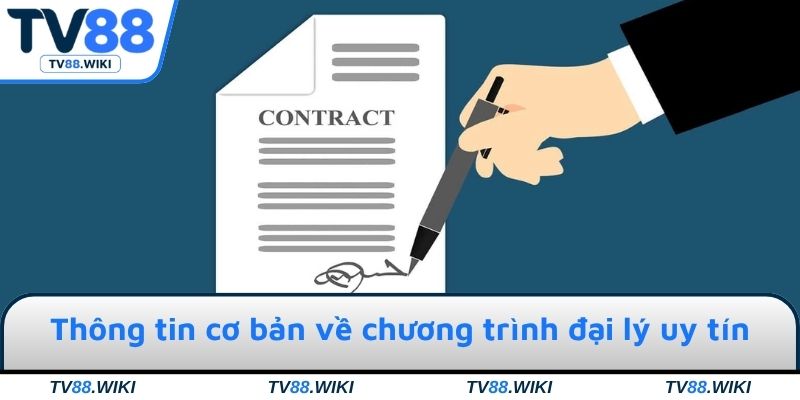 Thông tin cơ bản về chương trình đại lý uy tín